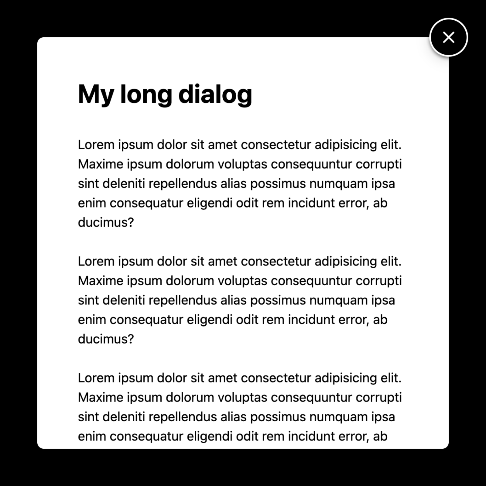 An open dialog element with a round close button hanging off of its top-right corner.